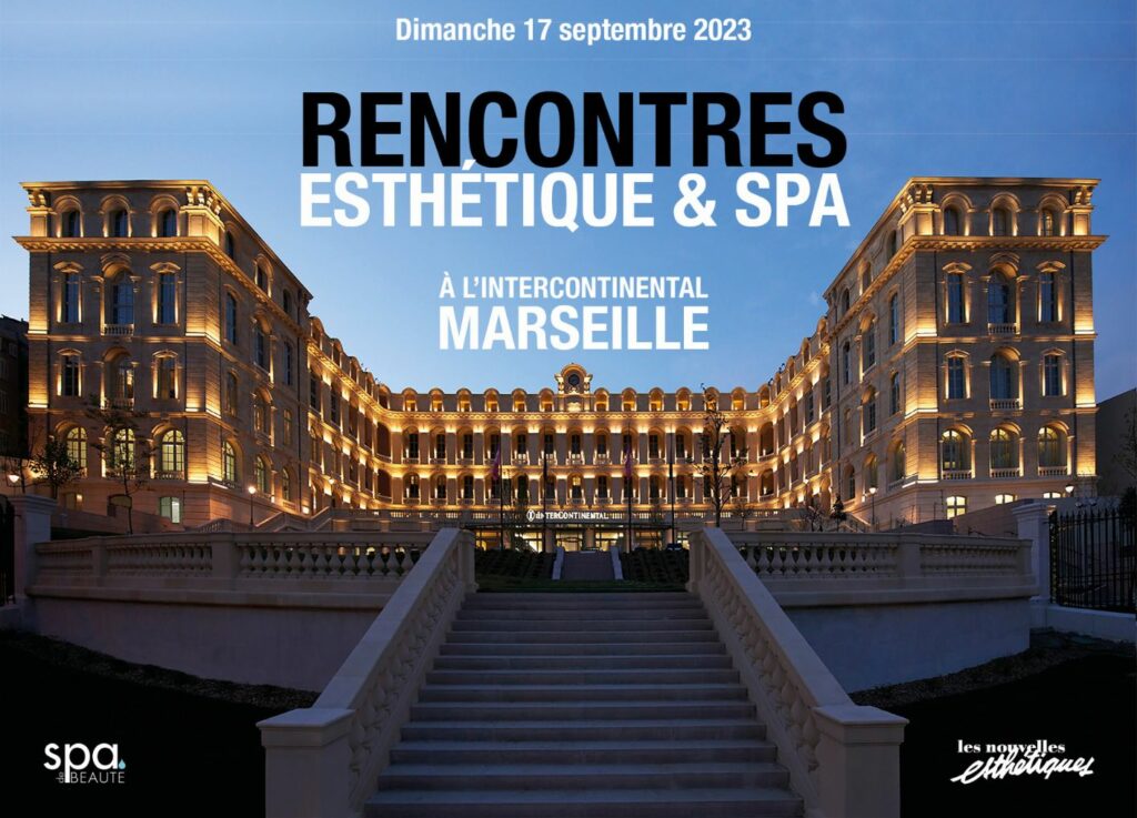 Les Rencontres Esthétique & Spa à L’Intercontinental de Marseille, le 17 septembre 2023